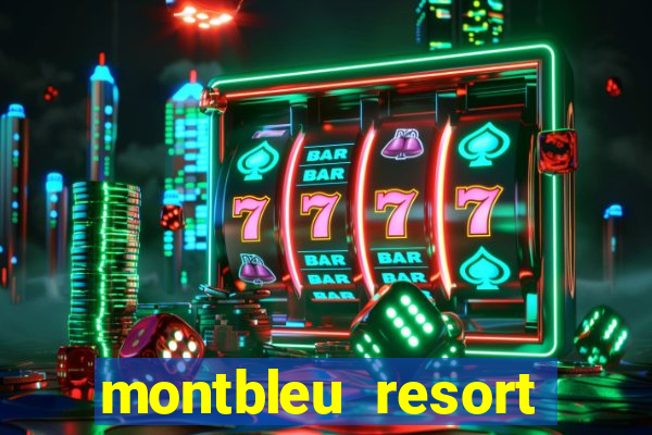 montbleu resort casino and spa