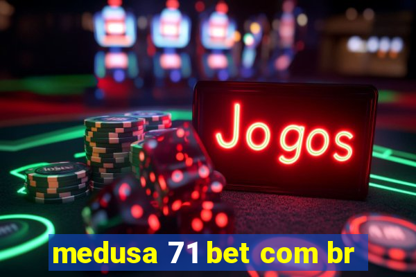 medusa 71 bet com br