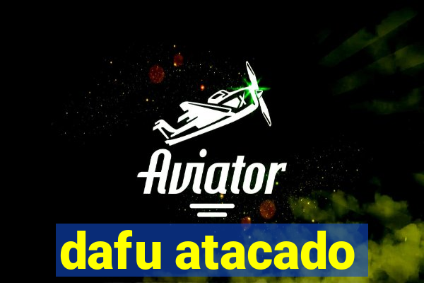 dafu atacado