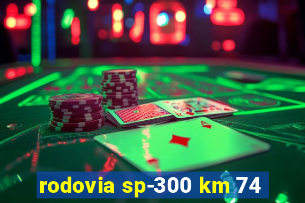 rodovia sp-300 km 74