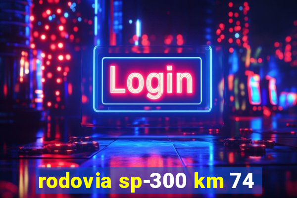 rodovia sp-300 km 74