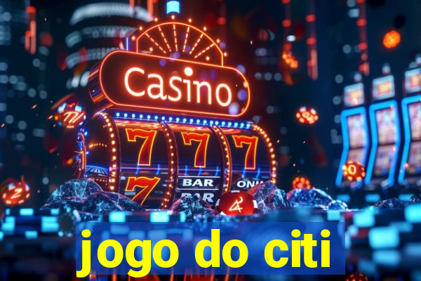 jogo do citi