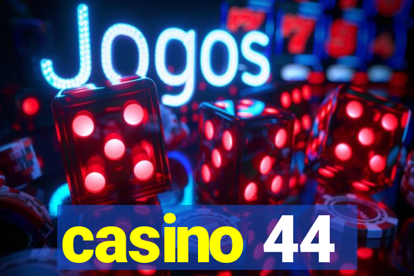 casino 44