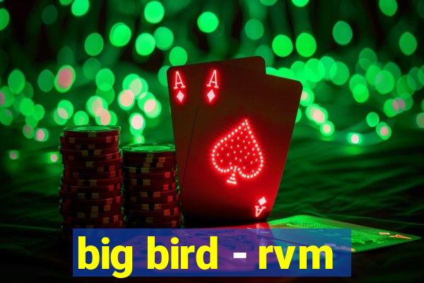 big bird - rvm