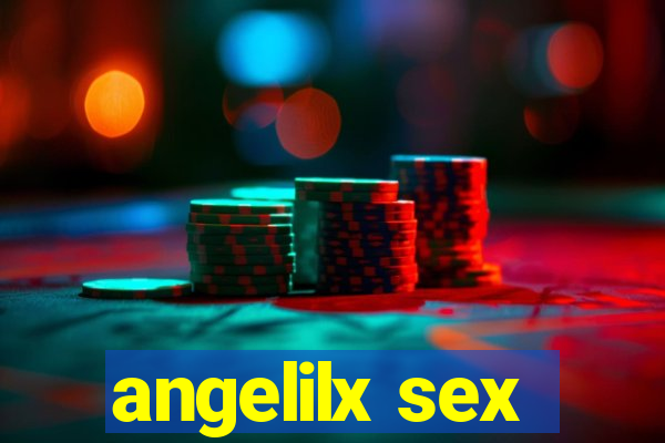 angelilx sex