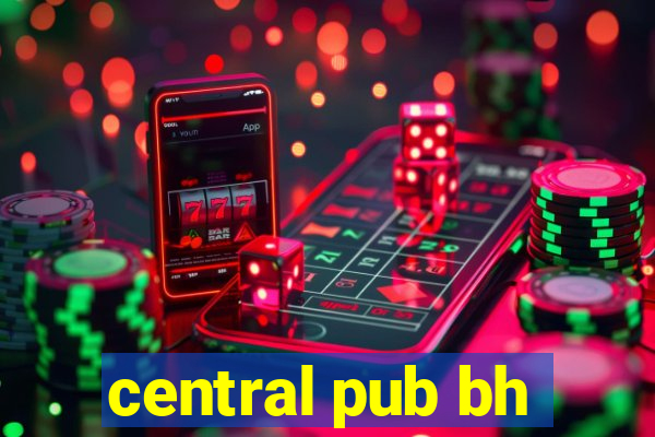 central pub bh