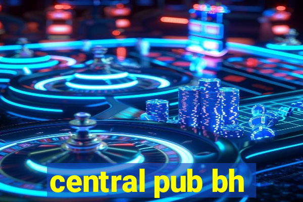 central pub bh