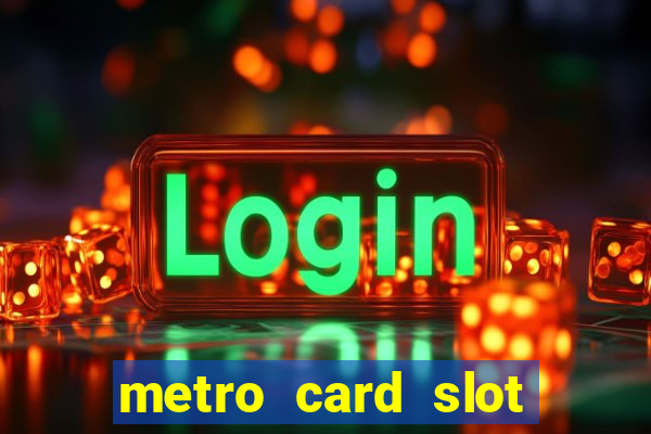 metro card slot 777 club game