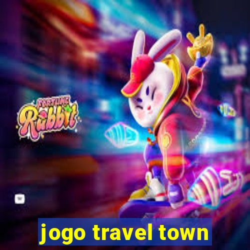 jogo travel town