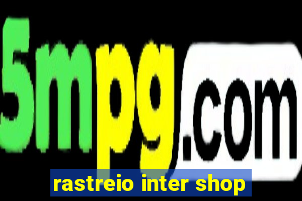 rastreio inter shop