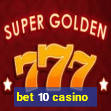 bet 10 casino