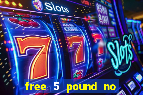 free 5 pound no deposit bingo