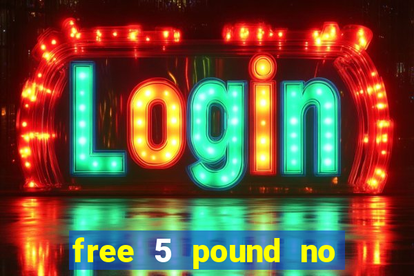 free 5 pound no deposit bingo