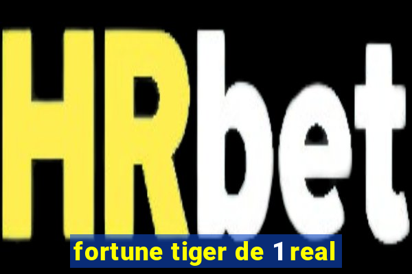 fortune tiger de 1 real