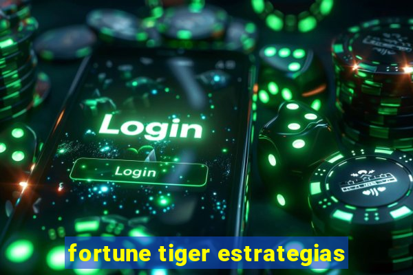 fortune tiger estrategias