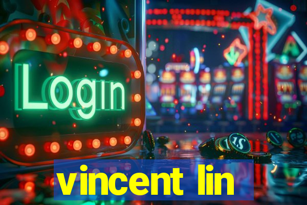 vincent lin