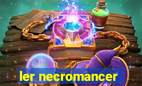 ler necromancer