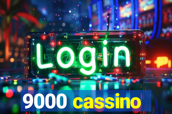 9000 cassino