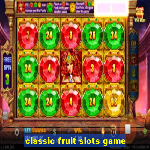 classic fruit slots game