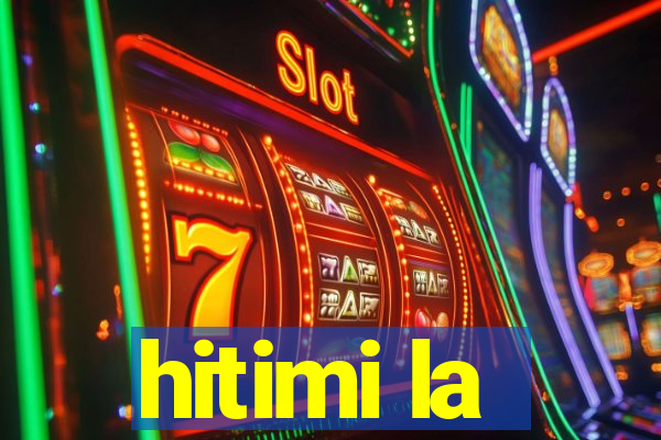 hitimi la