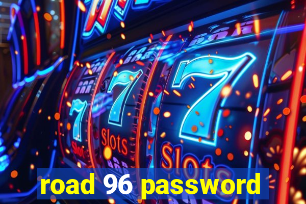 road 96 password