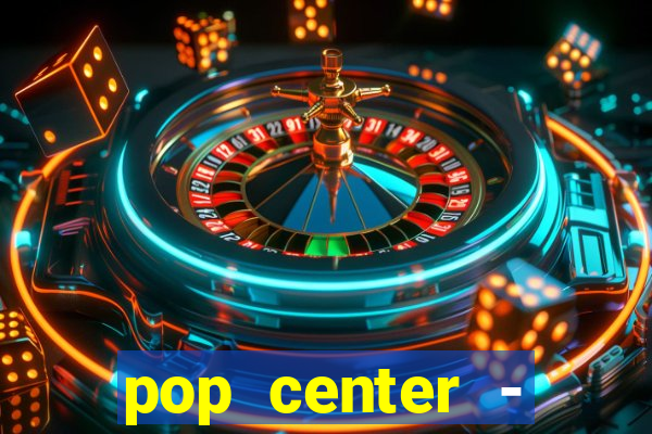 pop center - centro popular de compras