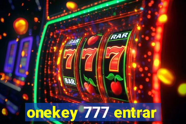 onekey 777 entrar