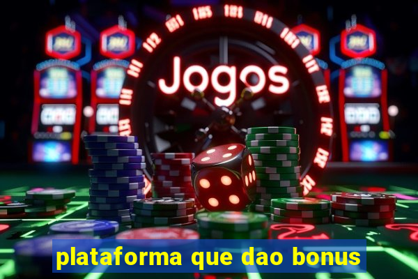 plataforma que dao bonus