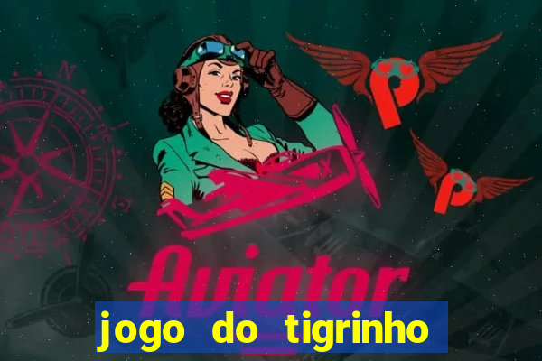 jogo do tigrinho aposta 1 real