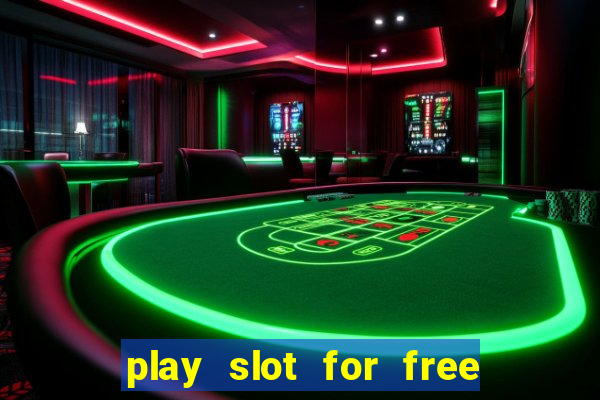 play slot for free no download