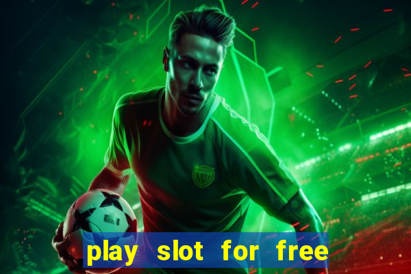 play slot for free no download