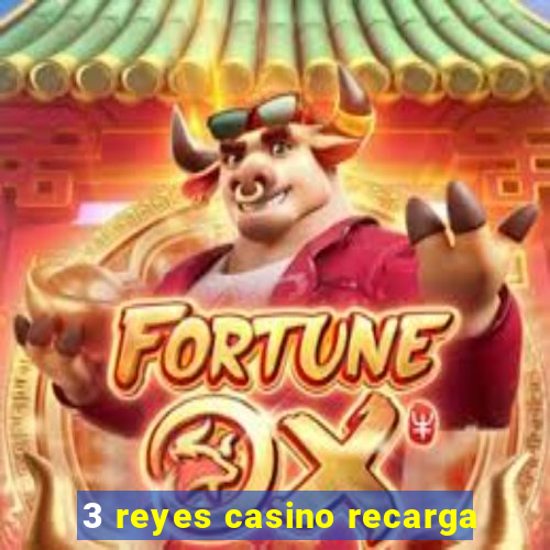 3 reyes casino recarga