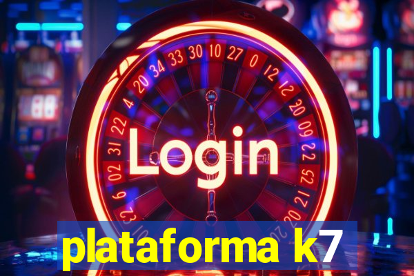 plataforma k7