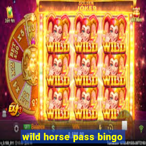 wild horse pass bingo