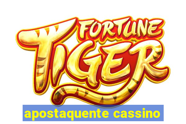 apostaquente cassino