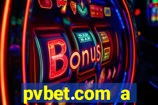 pvbet.com a plataforma de jogos de cassino