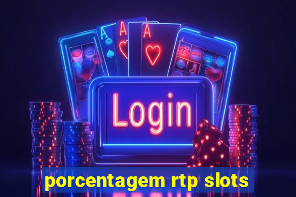 porcentagem rtp slots