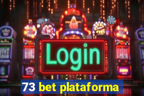 73 bet plataforma