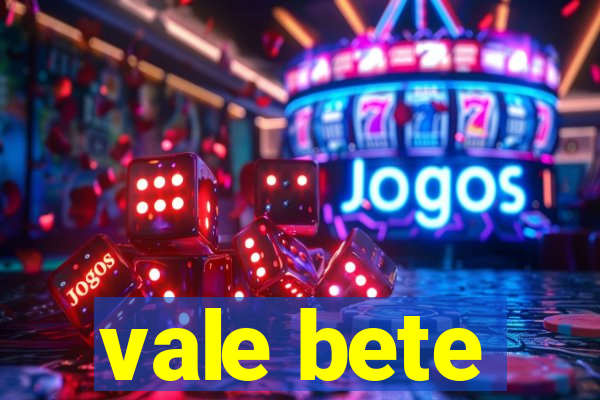 vale bete