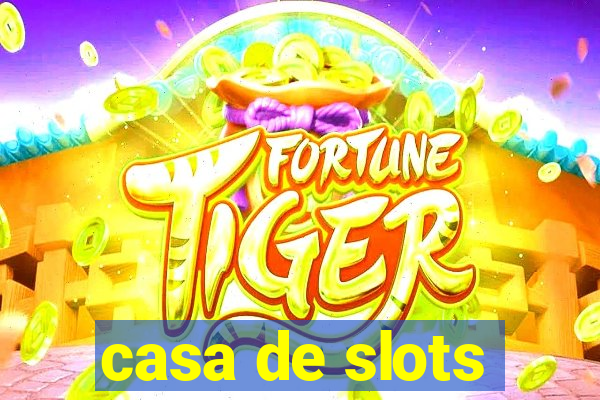 casa de slots