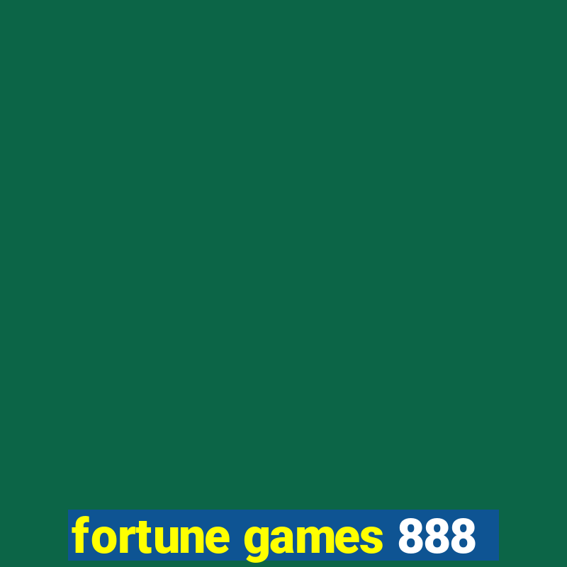 fortune games 888