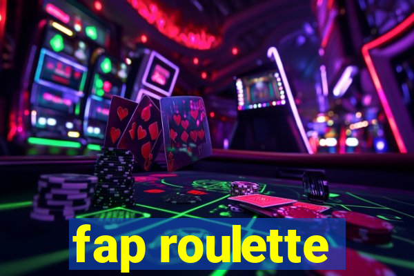 fap roulette