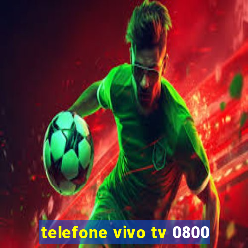 telefone vivo tv 0800