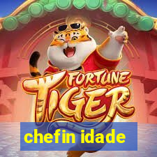 chefin idade