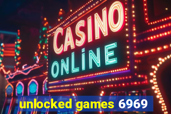 unlocked games 6969