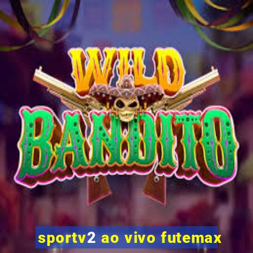 sportv2 ao vivo futemax