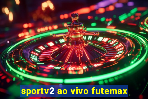 sportv2 ao vivo futemax