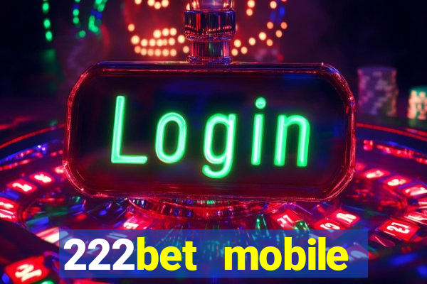 222bet mobile casino games singapore