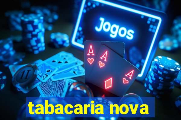 tabacaria nova