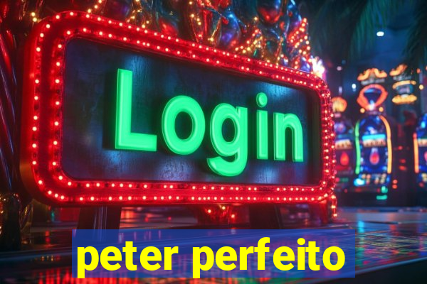 peter perfeito